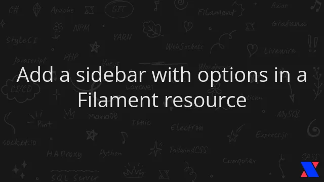 Add a sidebar with options in a Filament resource