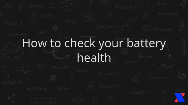 How to check your battery health