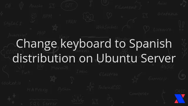 Change keyboard to Spanish distribution on Ubuntu Server