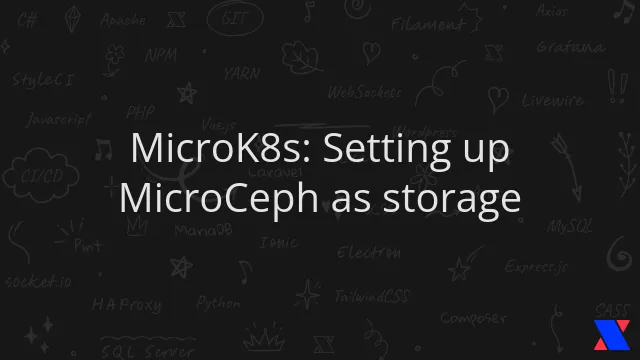 MicroK8s: Setting up MicroCeph as storage