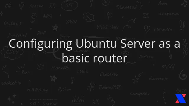 Configuring Ubuntu Server as a basic router